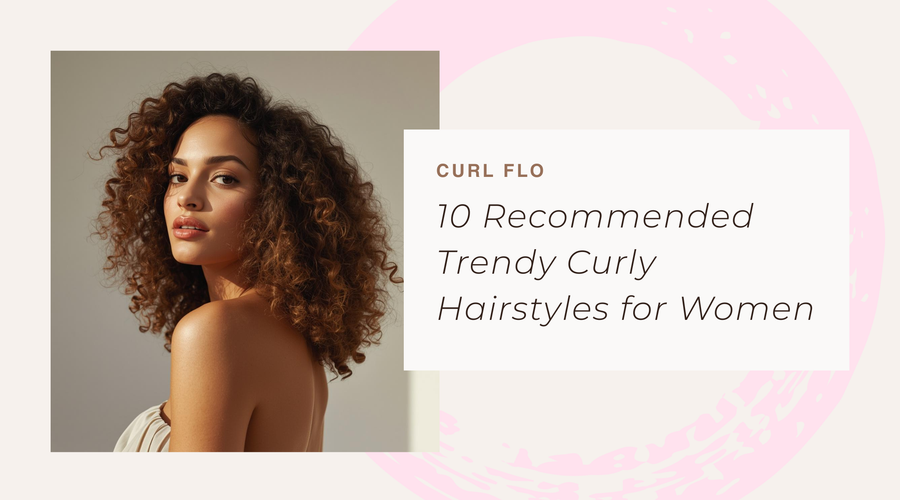 10 Recommended Trendy Curly Hairstyles for Women
